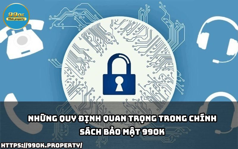 Tìm hiểu ngay những quy định quan trọng trong Chính Sách Bảo Mật 99OK để bảo vệ thông tin cá nhân Tìm hiểu ngay những quy định quan trọng trong Chính Sách Bảo Mật 99OK để bảo vệ thông tin cá nhân