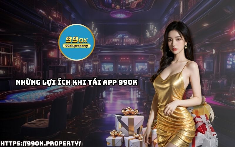 Tải App 99OK giúp bạn truy cập game mọi lúc, tốc độ nhanh, bảo mật cao và nhận nhiều ưu đãi hấp dẫn Tải App 99OK giúp bạn truy cập game mọi lúc, tốc độ nhanh, bảo mật cao và nhận nhiều ưu đãi hấp dẫn